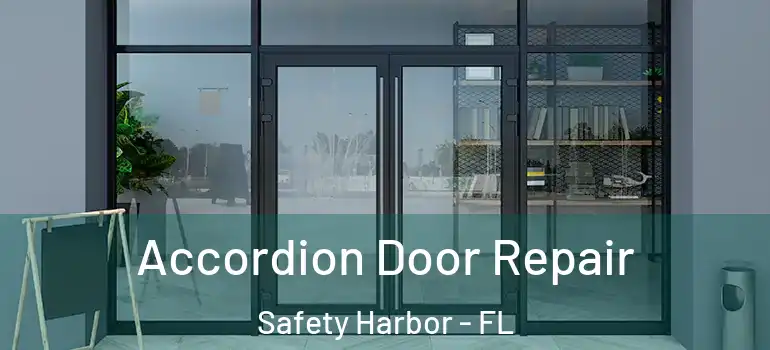 Accordion Door Repair Safety Harbor - FL