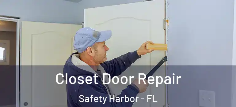 Closet Door Repair Safety Harbor - FL