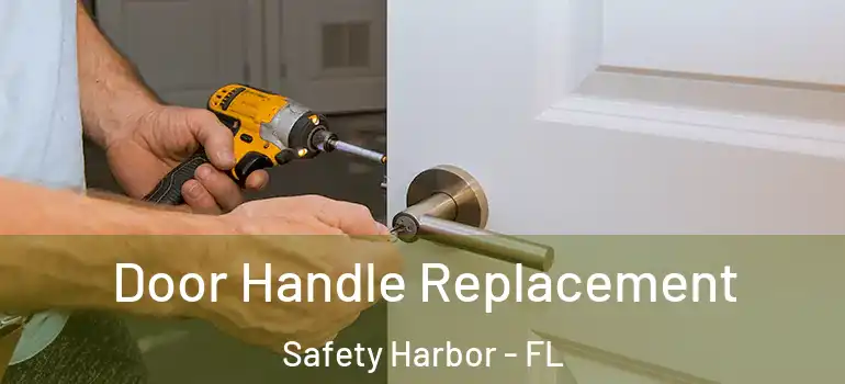 Door Handle Replacement Safety Harbor - FL