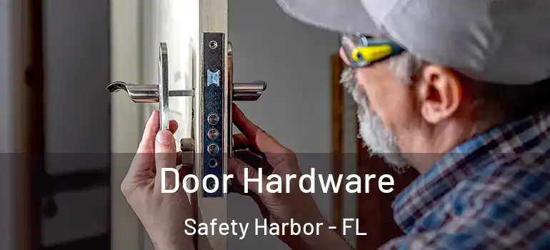 Door Hardware Safety Harbor - FL