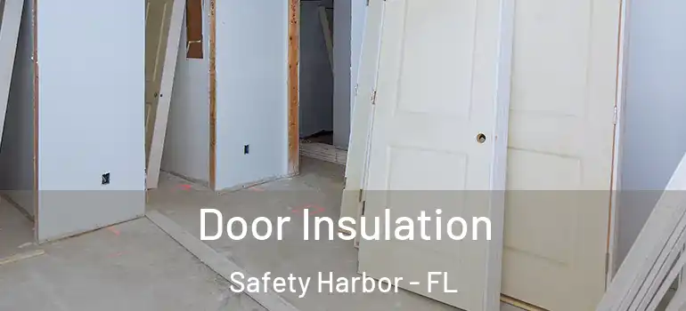 Door Insulation Safety Harbor - FL