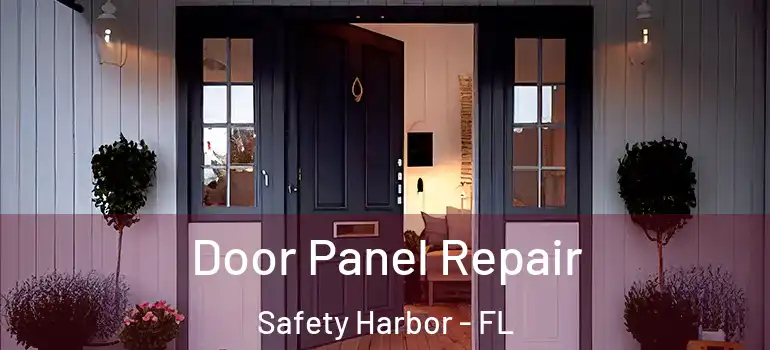 Door Panel Repair Safety Harbor - FL