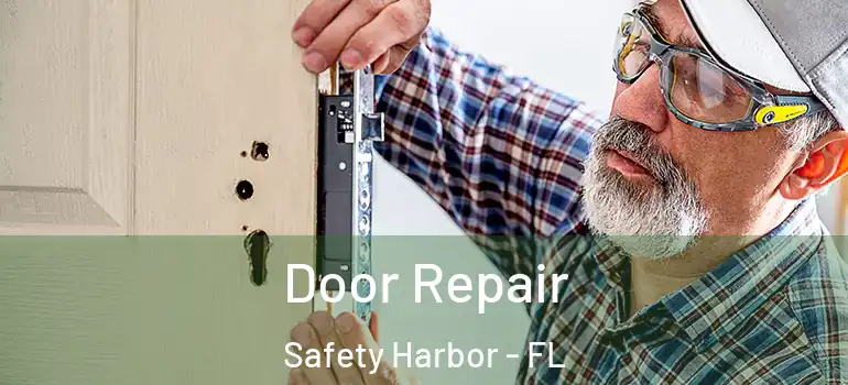 Door Repair Safety Harbor - FL