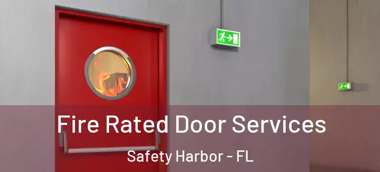 Fire Rated Door Services Safety Harbor - FL