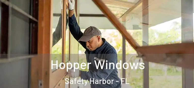 Hopper Windows Safety Harbor - FL
