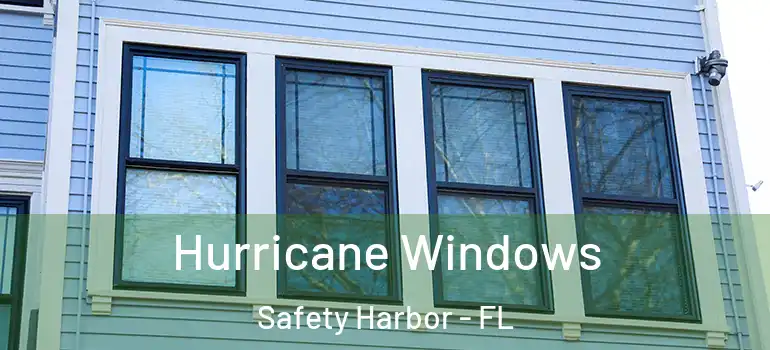 Hurricane Windows Safety Harbor - FL