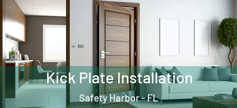 Kick Plate Installation Safety Harbor - FL