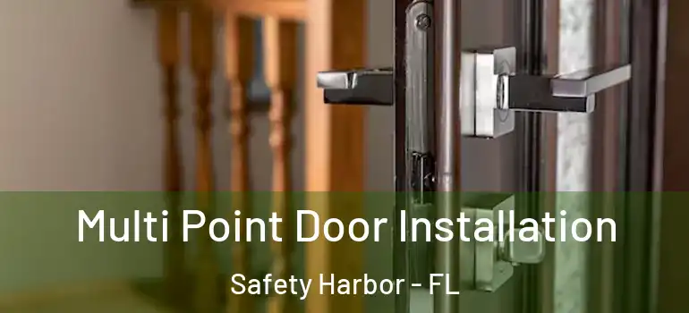 Multi Point Door Installation Safety Harbor - FL
