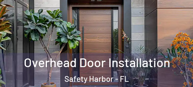 Overhead Door Installation Safety Harbor - FL