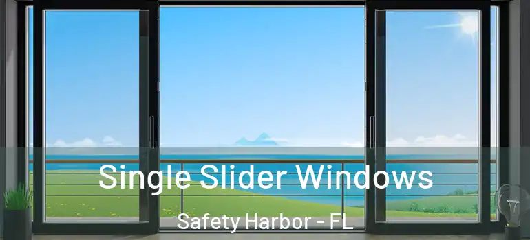 Single Slider Windows Safety Harbor - FL