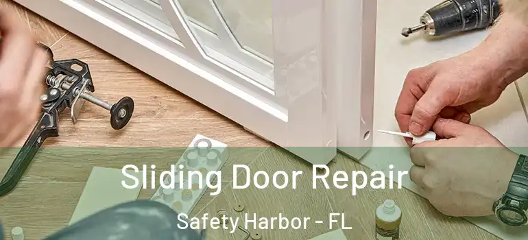 Sliding Door Repair Safety Harbor - FL