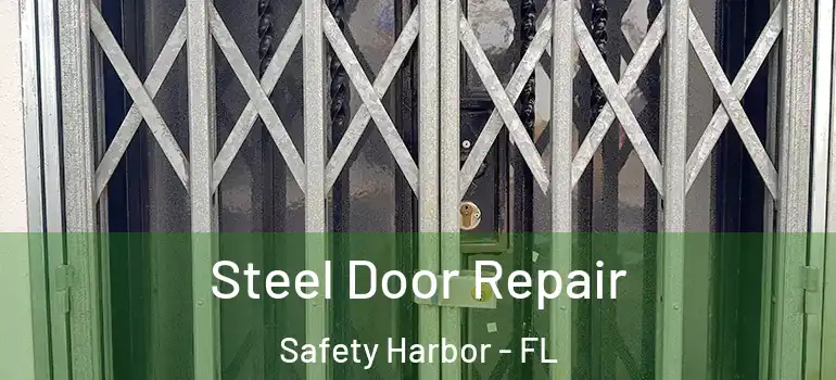 Steel Door Repair Safety Harbor - FL