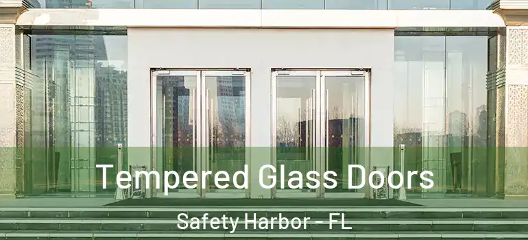 Tempered Glass Doors Safety Harbor - FL