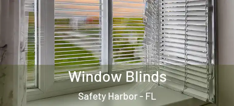 Window Blinds Safety Harbor - FL