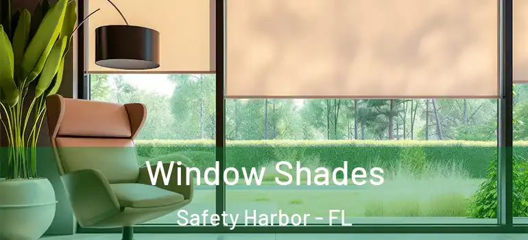 Window Shades Safety Harbor - FL