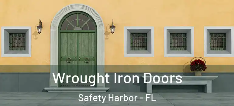 Wrought Iron Doors Safety Harbor - FL
